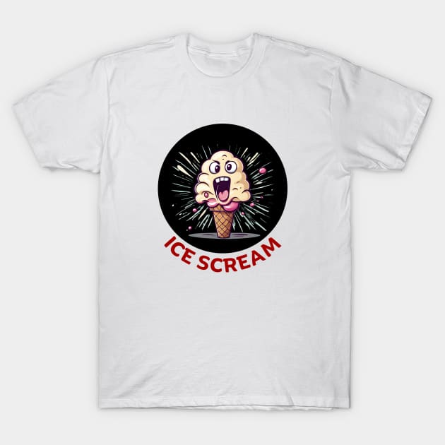 Ice Scream | Ice Cream Pun T-Shirt by Allthingspunny